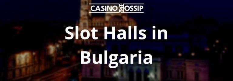 Slot Hall in Bulgaria