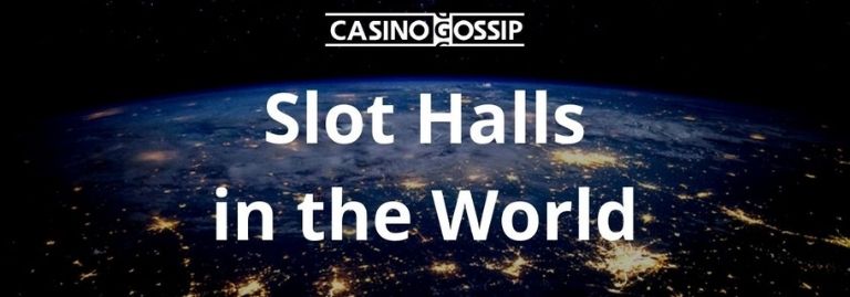 Slot Halls in the World