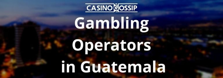 Gambling Operators in Guatemala