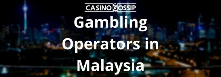 Gambling Operators in Malaysia