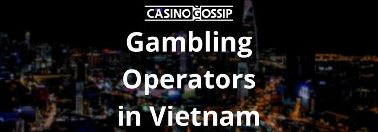 Gambling Operators in Vietnam