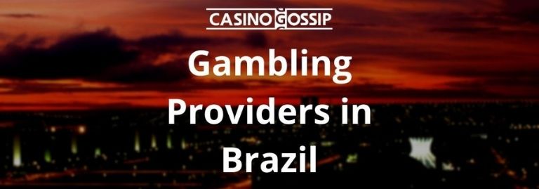Gambling Providers in Brazil