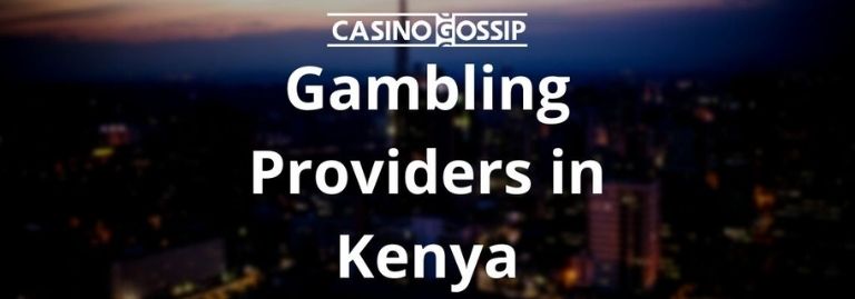 Gambling Providers in Kenya