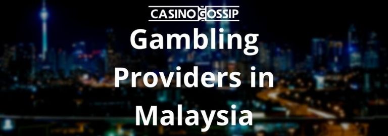 Gambling Providers in Malaysia