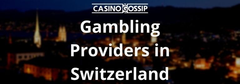 Gambling Providers in Switzerland