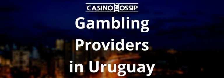 Gambling Providers in Uruguay