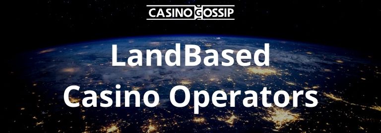 LandBased Casino Operators