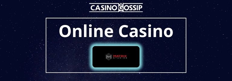 Matrix Studios Online Casino