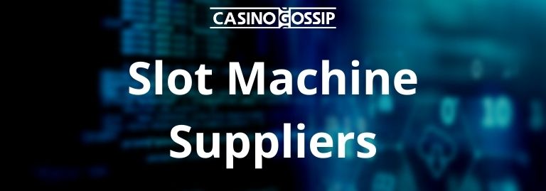 Slot Machine Suppliers