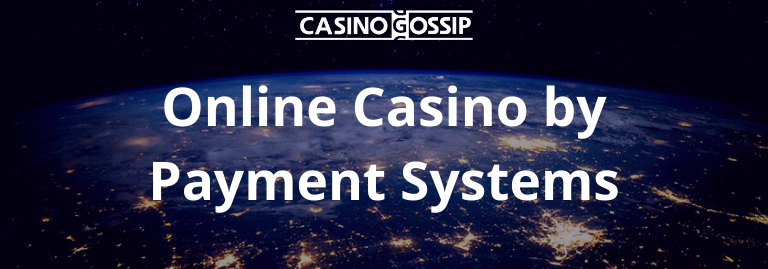 Online Casino by Payment Systems