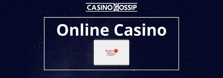 Perfect Money Online Casino